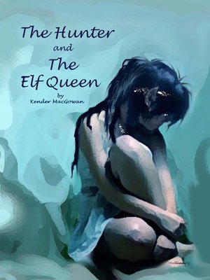 cover image of The Hunter and the Elf Queen